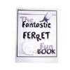 Book - Fantastic Ferret Fun
